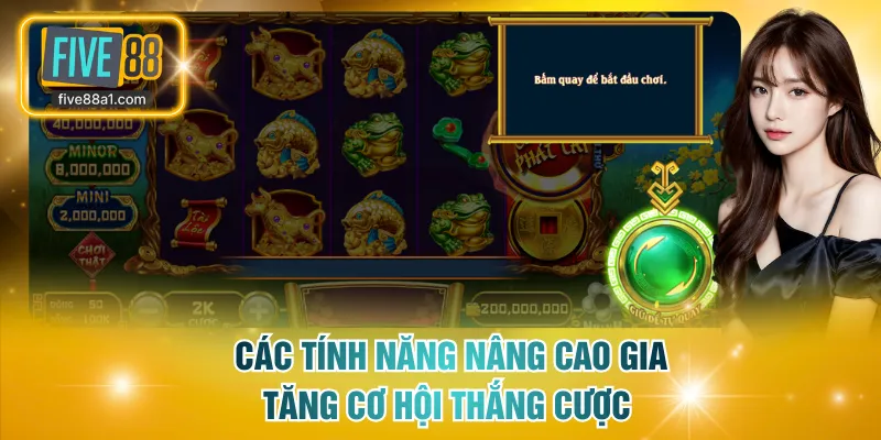 Các tính năng nâng cao gia tăng cơ hội thắng cược