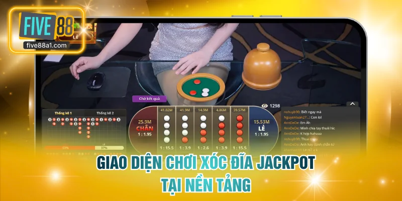 Giao diện chơi xóc đĩa jackpot tại nền tảng
