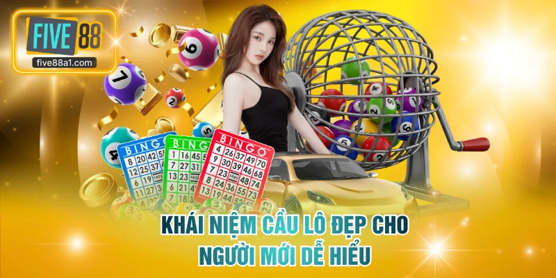 Khái niệm cầu lô đẹp cho người mới dễ hiểu