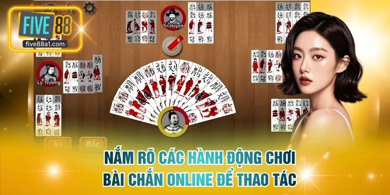 Nắm rõ các hành động chơi bài Chắn online để thao tác dễ dàng