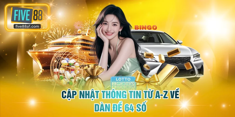 Những điều cơ bản về phương pháp dàn đề 64 số