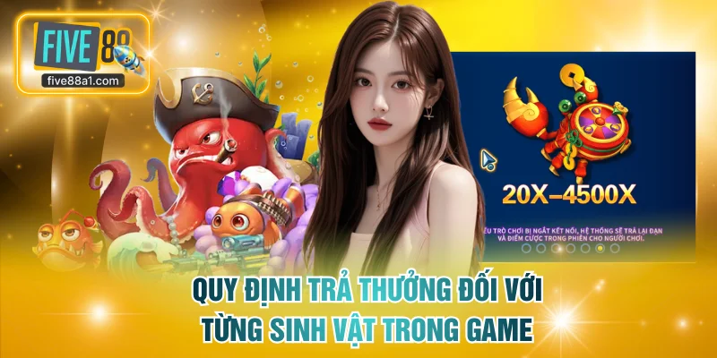 Quy định trả thưởng đối với từng sinh vật trong game