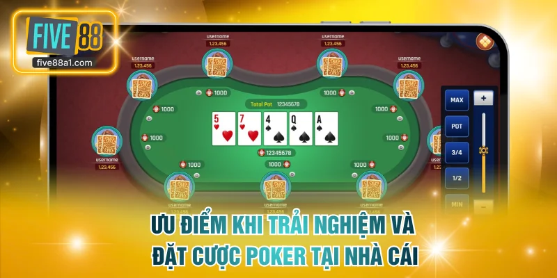 Ưu điểm khi trải nghiệm và đặt cược poker tại nhà cái